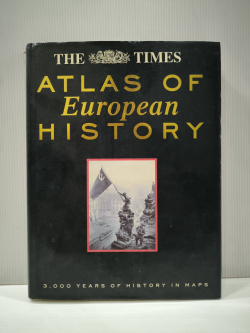 THE TIMES ATLAS OF EUROPEAN HISTORY , 3000 YEARS OF HISTORY IN MAPS by Mark Almond Hardback book